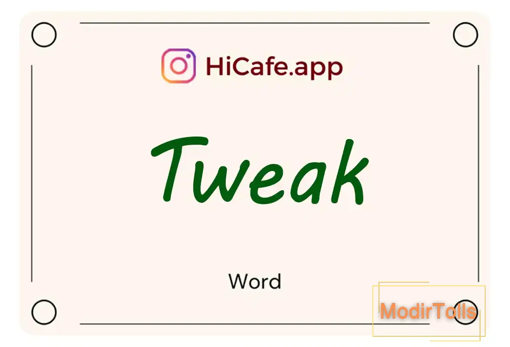 Meaning and usage of Tweak word