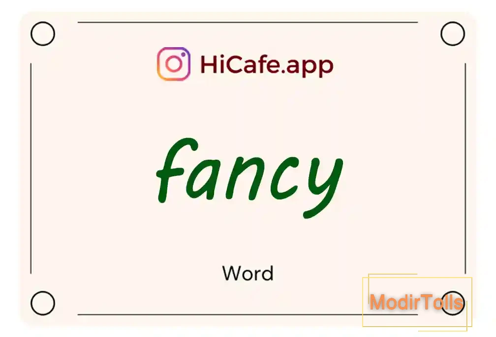 Meaning and usage of fancy word