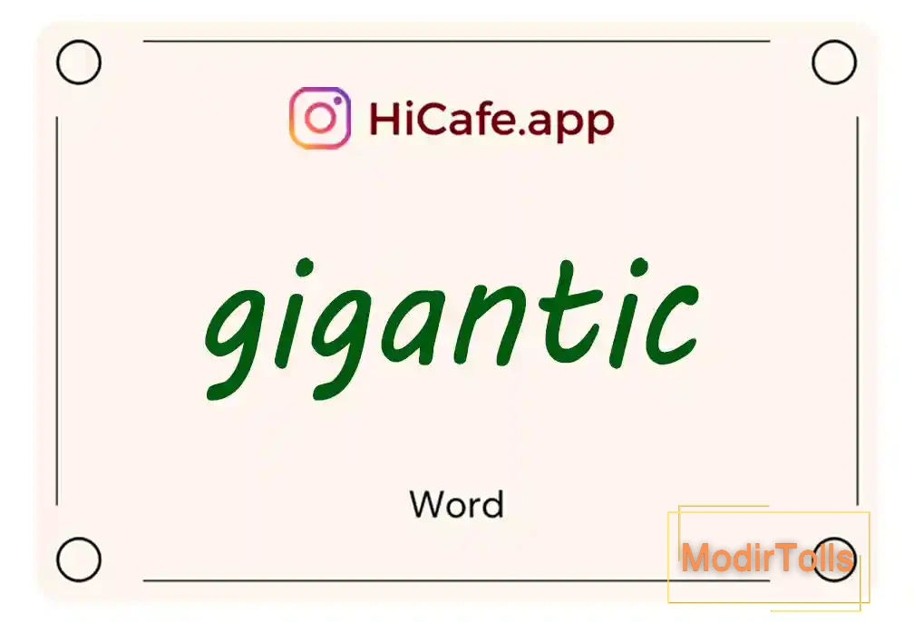 Meaning and usage of gigantic word