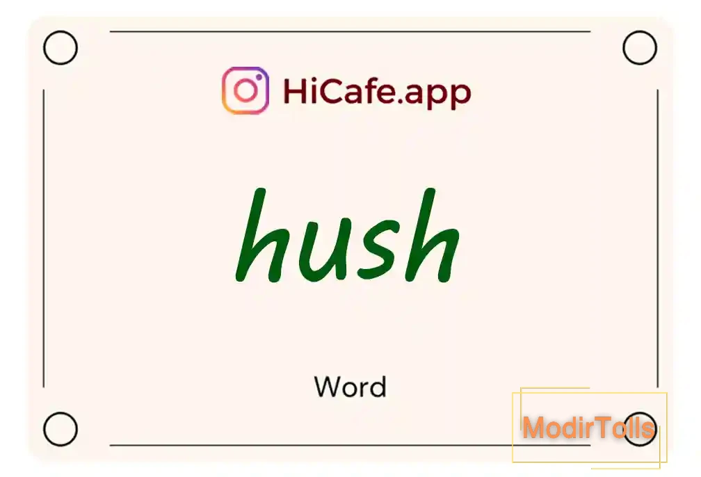 Meaning and usage of hush word