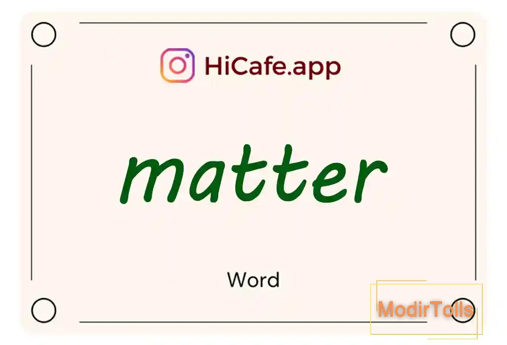 Meaning and usage of matter word
