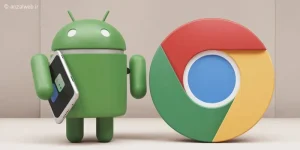 آموزش تنظیم کروم به عنوان مرورگر پیش فرض اندروید